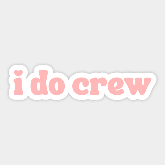 i do crew in Peach- Part of a Matching Set Sticker by SubtleTee Apparel